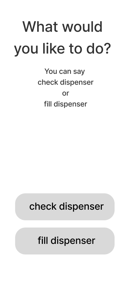 Wireframe 2: what would you like to do? Check dispenser or fill dispenser